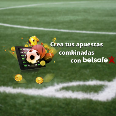 Con el Creador de Apuestas de Betsafe es muy fácil apostar