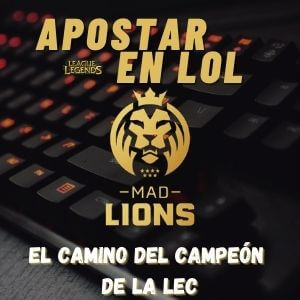 ¿Cómo ganó MAD Lions? | Apostar en LoL en el MSI