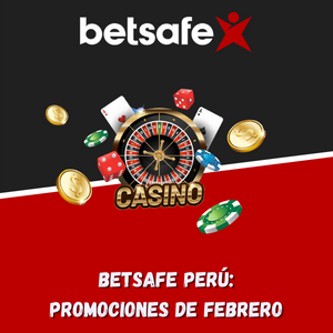 Promociones de Febrero en Betsafe Casino en Perú [2022]
