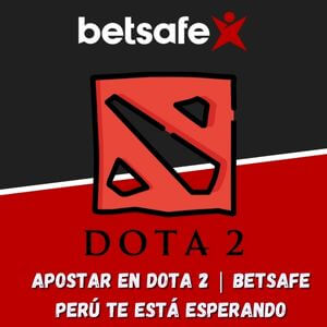 ¿Quieres apostar en Dota 2? ¡Betsafe Perú te está esperando!