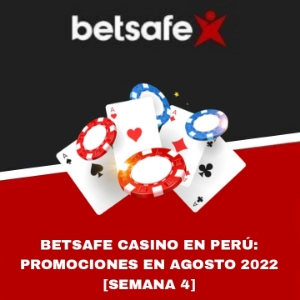 Betsafe Casino en Perú: Promociones de Agosto 2022 [Semana 4]