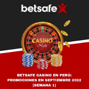 Betsafe Casino en Perú: Promociones de Septiembre 2022 [Semana 1]