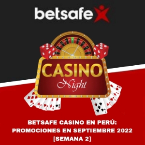 Betsafe Casino en Perú: Promociones de Septiembre 2022 [Semana 2]