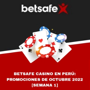 Betsafe Casino en Perú: Promociones de Octubre 2022 [Semana 1]