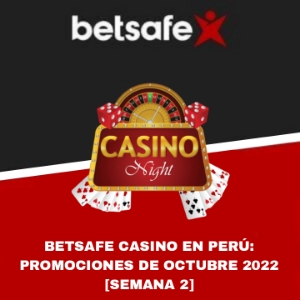Betsafe Casino en Perú: Promociones de Octubre 2022 [Semana 2]