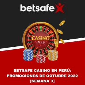 Betsafe Casino en Perú: Promociones de Octubre 2022 [Semana 3]