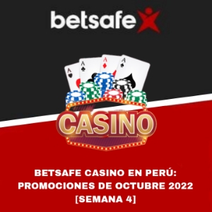 Betsafe Casino en Perú: Promociones de Octubre 2022 [Semana 4]