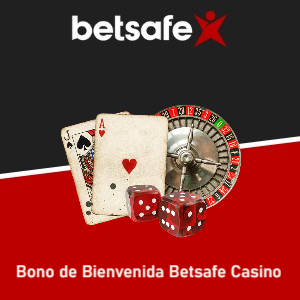 Promoción Bono de Bienvenida para el casino Betsafe